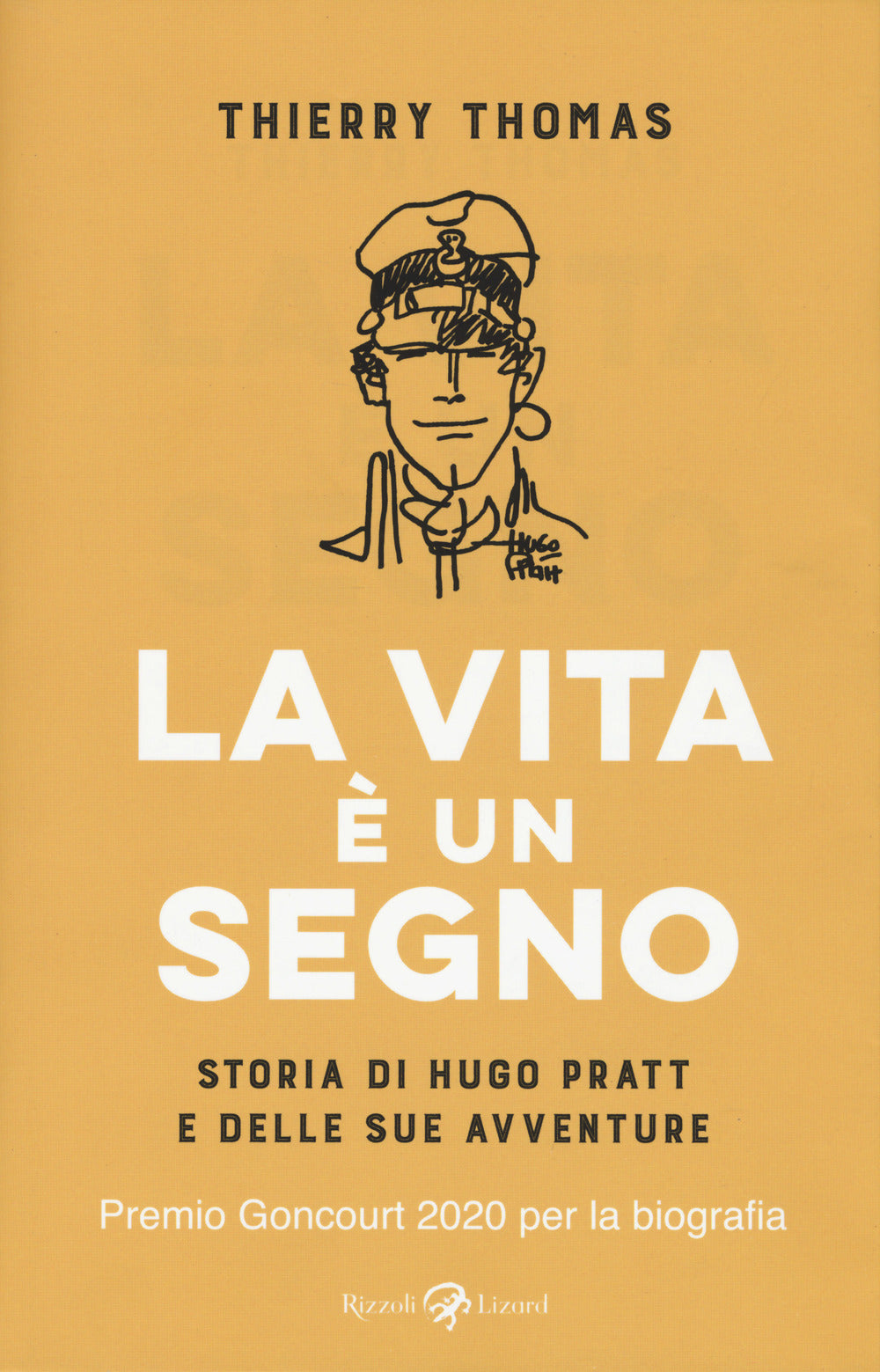 LA VITA È UN SEGNO. STORIA DI HUGO PRATT E DELLE SUE AVVENTURE
