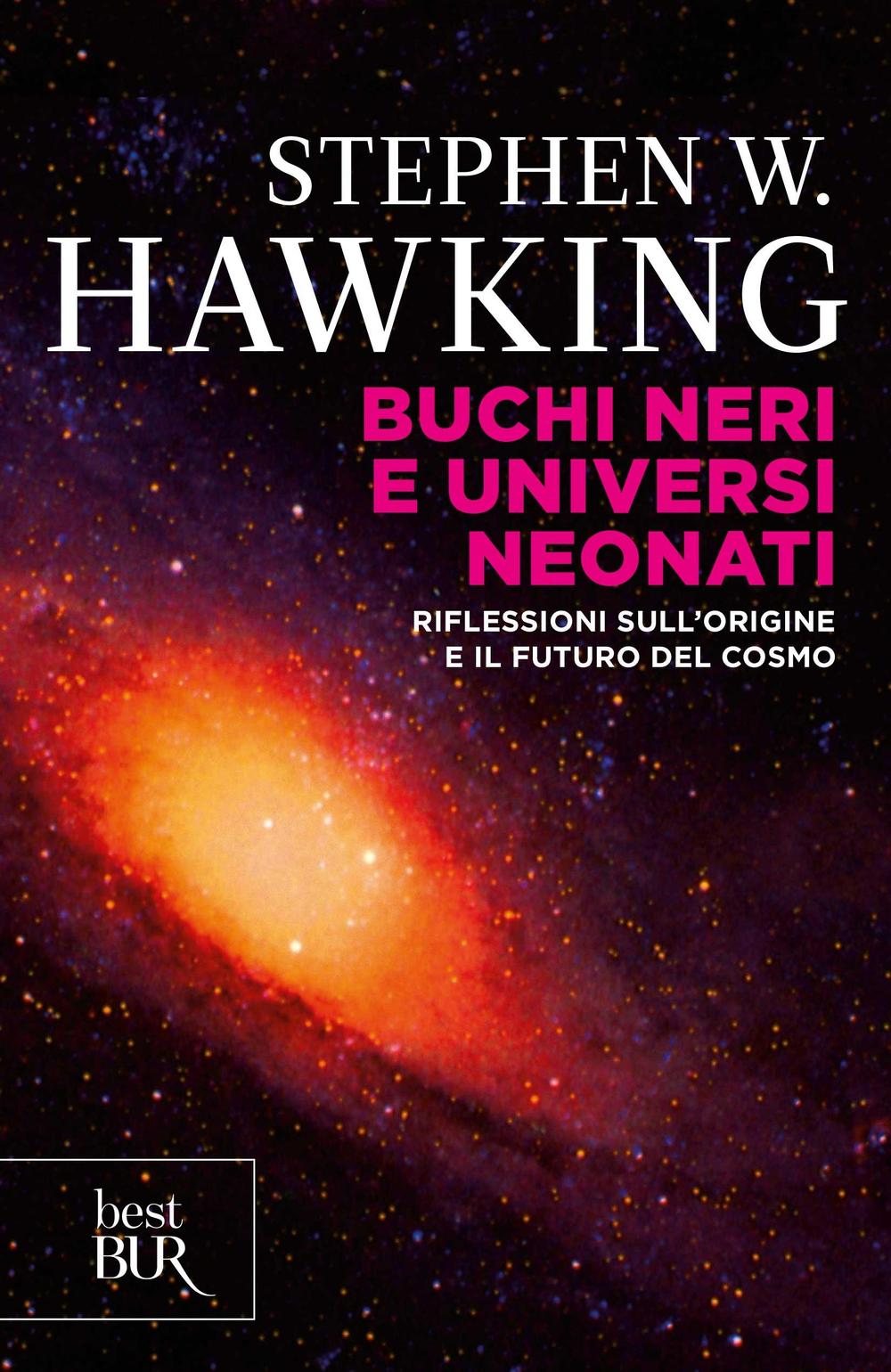BUCHI NERI E UNIVERSI NEONATI. RIFLESSIONI SULL'ORIGINE E IL FUTURO DEL COSMO
