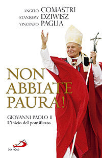 NON ABBIATE PAURA! GIOVANNI PAOLO II. L'INIZIO DEL PONTIFICATO