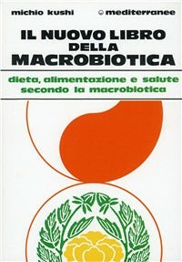 IL NUOVO LIBRO DELLA MACROBIOTICA