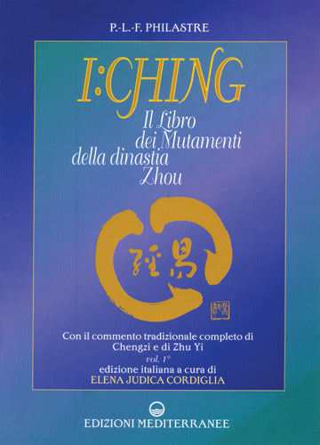I CHING. IL LIBRO DEI MUTAMENTI DELLA DINASTIA TSHEOU