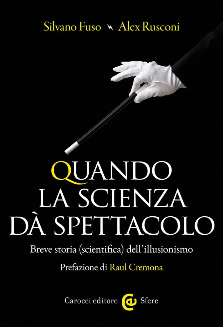 QUANDO LA SCIENZA DÀ SPETTACOLO Breve storia (scientifica) dell'illusionismo