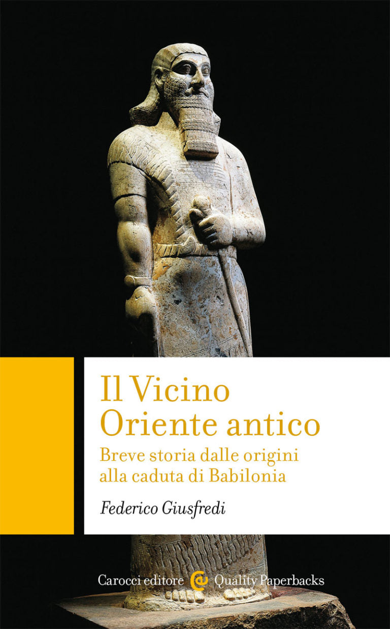 IL VICINO ORIENTE ANTICO Breve storia dalle origini alla caduta di Babilonia
