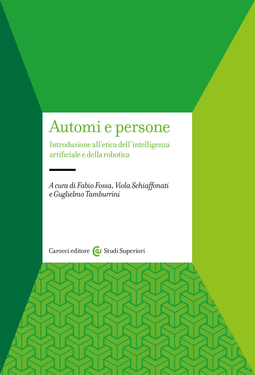 AUTOMI E PERSONE. INTRODUZIONE ALL'ETICA DELL'INTELLIGENZA ARTIFICIALE E DELLA ROBOTICA