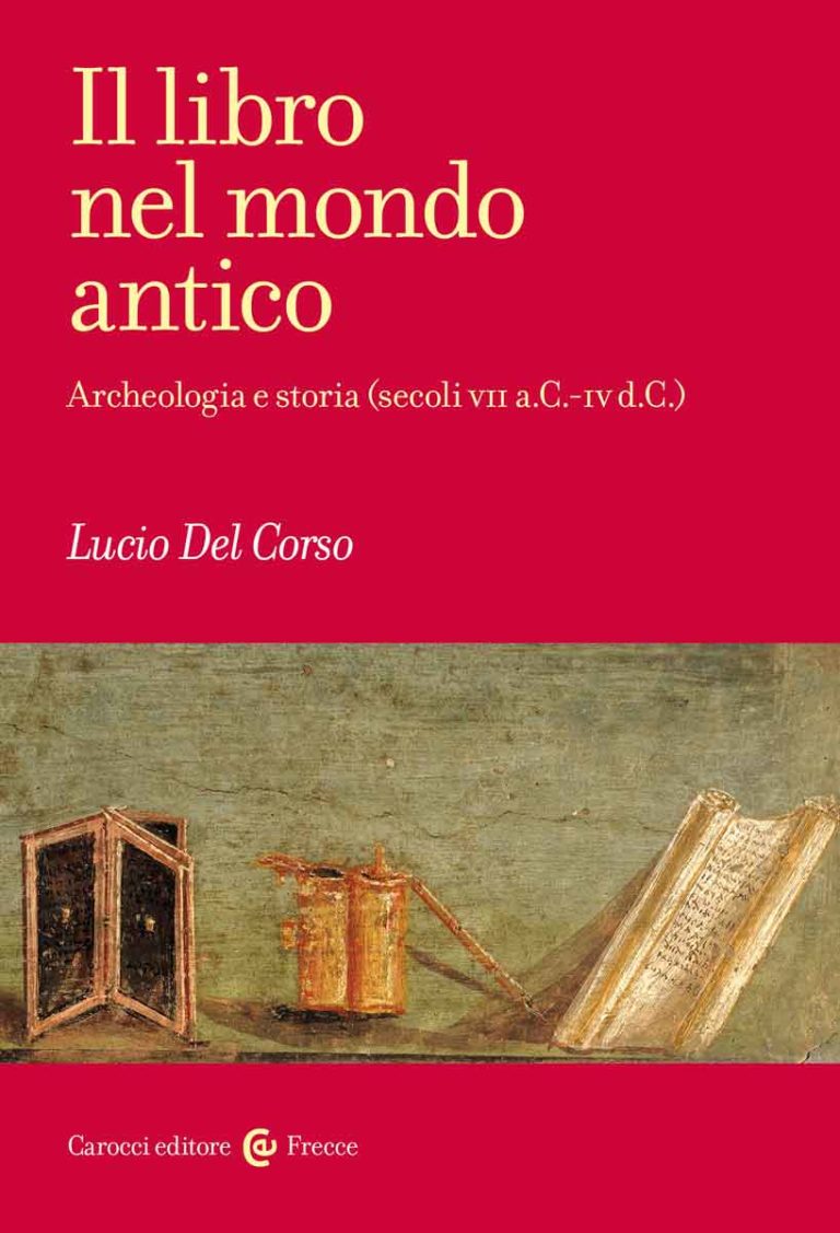 IL LIBRO NEL MONDO ANTICO Archeologia e storia (secoli VII a. C.-IV d. C.)