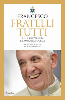 FRATELLI TUTTI. SULLA FRATERNITÀ E L'AMICIZIA SOCIALE