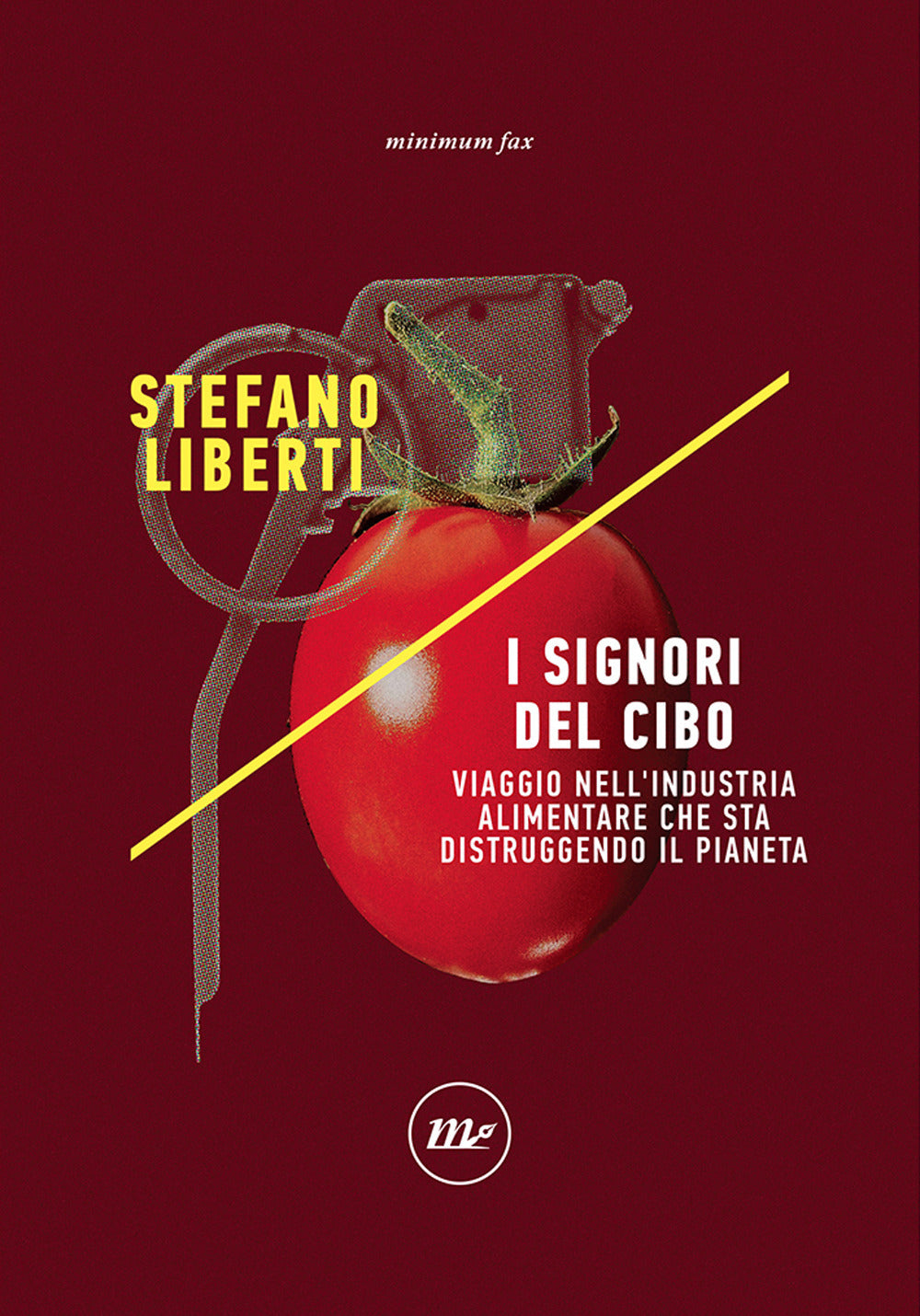 I SIGNORI DEL CIBO. VIAGGIO NELL'INDUSTRIA ALIMENTARE CHE STA DISTRUGGENDO IL PIANETA