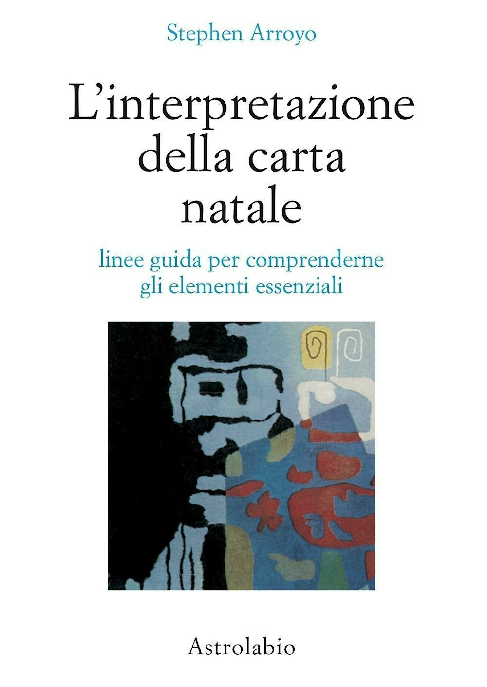 L'INTERPRETAZIONE DELLA CARTA NATALE. LINEE GUIDA PER COMPRENDERNE GLI ELEMENTI ESSENZIALI