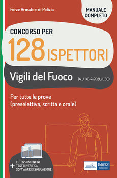 CONCORSO PER 128 ISPETTORI VIGILI DEL FUOCO. PER TUTTE LE PROVE (PRESELETTIVA, SCRITTA E ORALE). CON ESPANSIONE ONLINE. CON SOFTWARE
