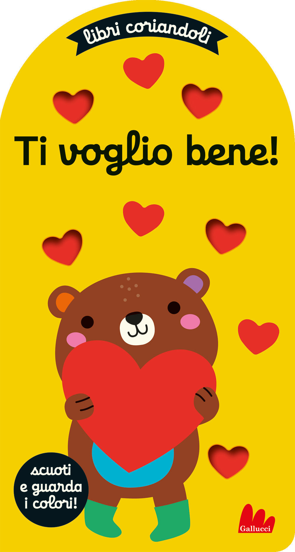 TI VOGLIO BENE. Libri coriandoli. ediz. a colori