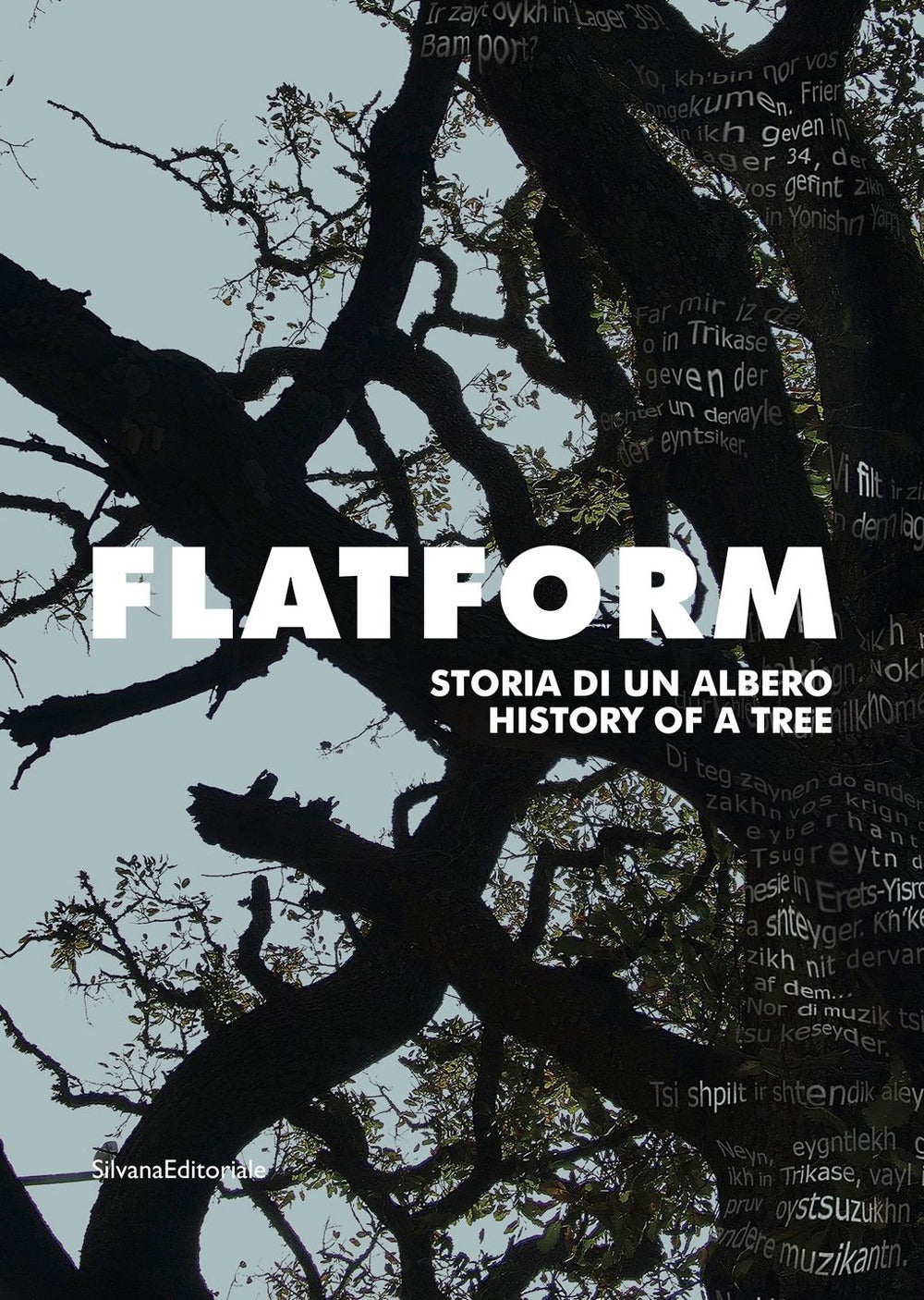FLATFORM. STORIA DI UN ALBERO. CATALOGO DELLA MOSTRA (TORINO, 18 LUGLIO-13 SETTEMBRE 2020). EDIZ. ITALIANA E INGLESE