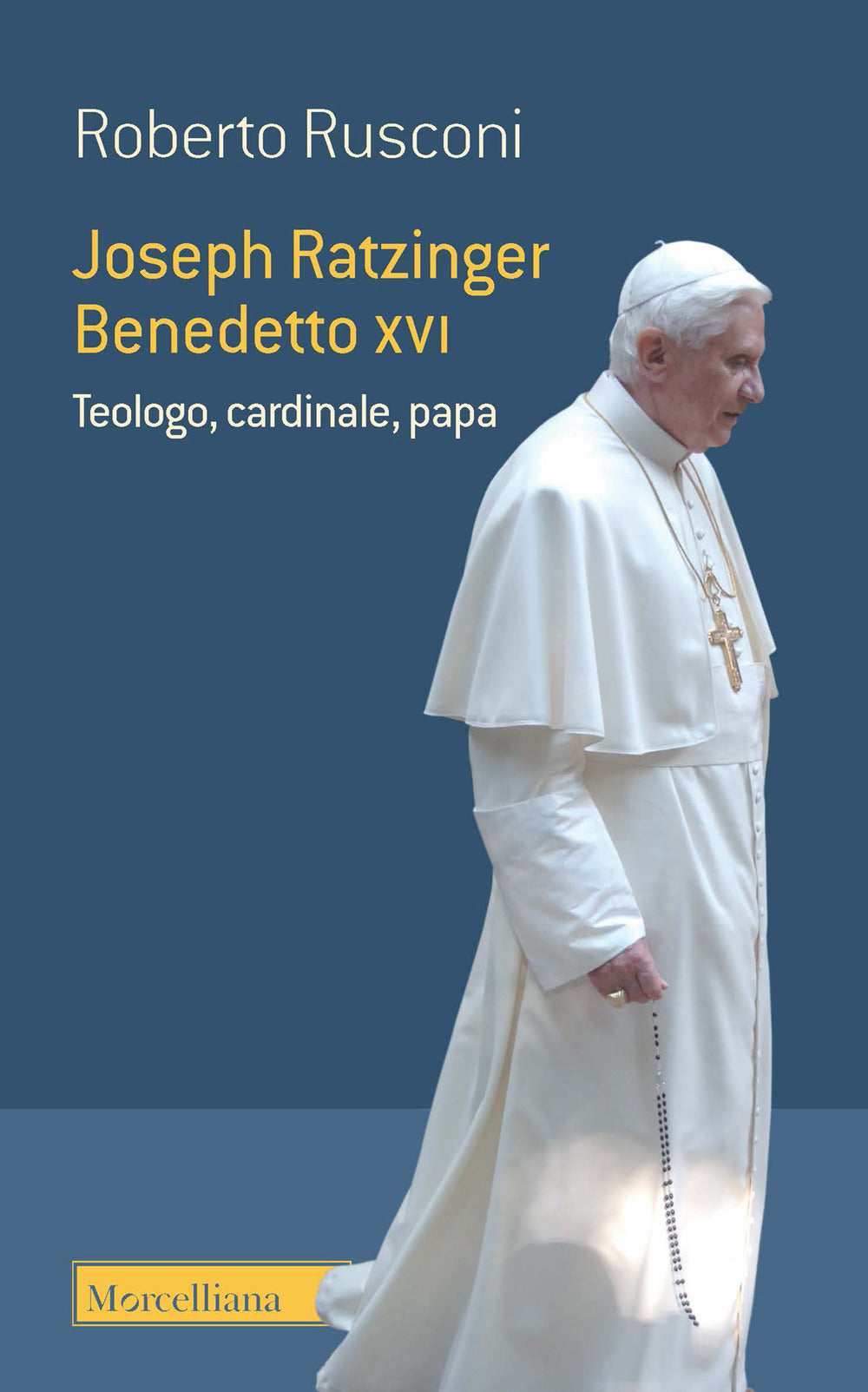 JOSEPH RATZINGER BENEDETTO XVI. TEOLOGO, CARDINALE, PAPA