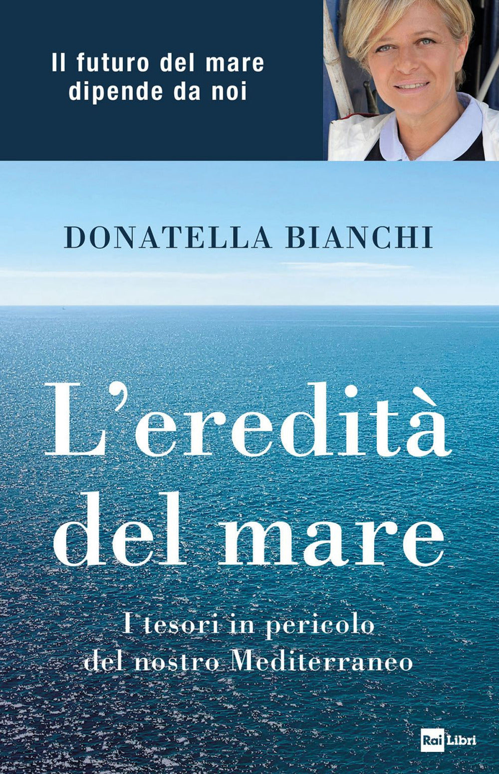 L'EREDITÀ DEL MARE. I TESORI IN PERICOLO DEL NOSTRO MEDITERRANEO