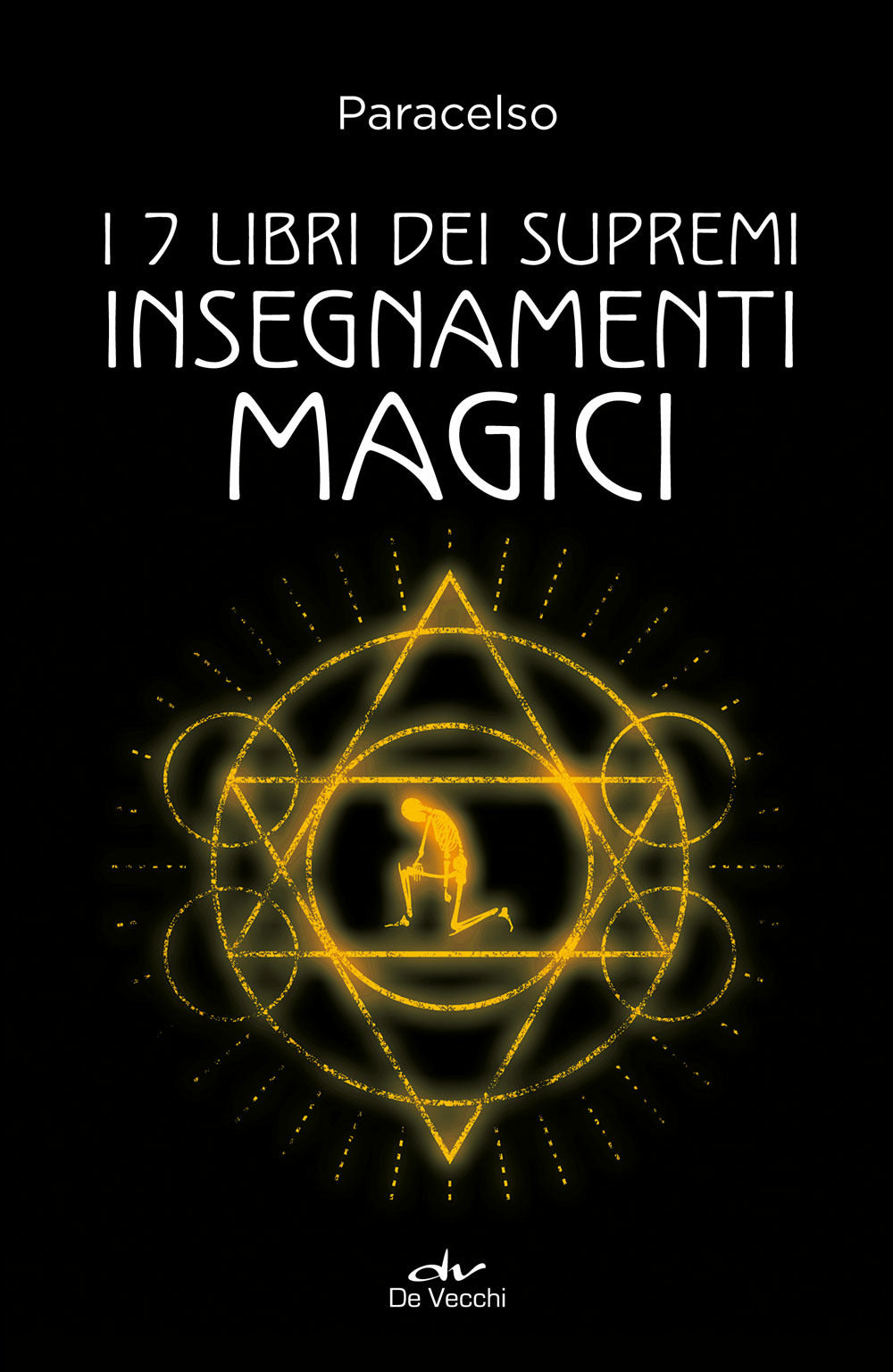 I 7 LIBRI DEI SUPREMI INSEGNAMENTI MAGICI. NUOVA EDIZ.