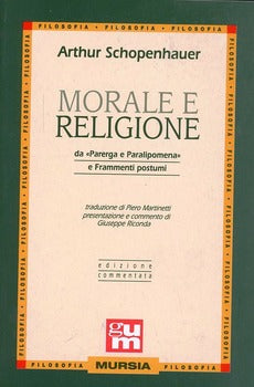 MORALE E RELIGIONE. DA «PARERGA E PARALIPOMENA» E «FRAMMENTI POSTUMI»