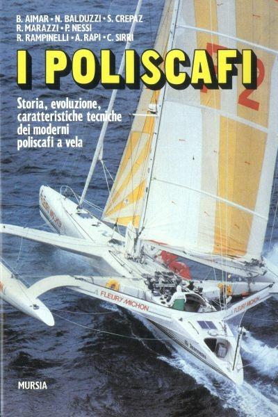 I POLISCAFI. STORIA, EVOLUZIONE, CARATTERISTICHE TECNICHE DEI MODERNI POLISCAFI A VELA