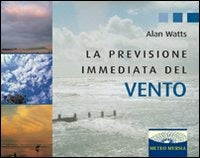 LA PREVISIONE IMMEDIATA DEL VENTO. EDIZ. ILLUSTRATA