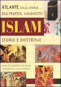 ISLAM. STORIE E DOTTRINE