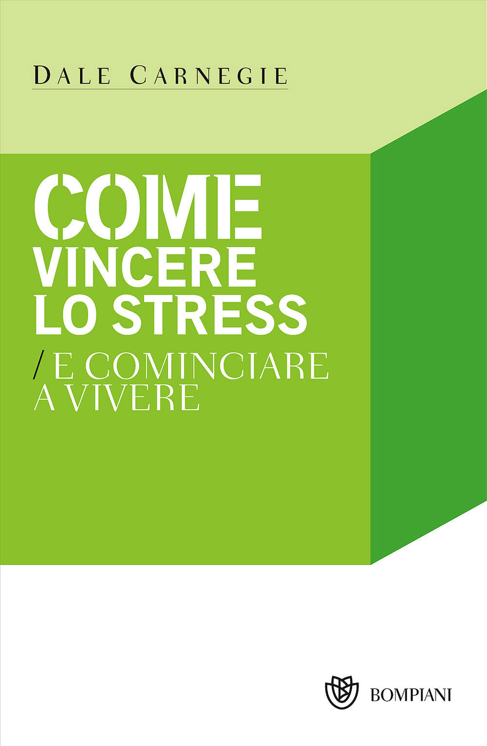 COME VINCERE LO STRESS E COMINCIARE A VIVERE