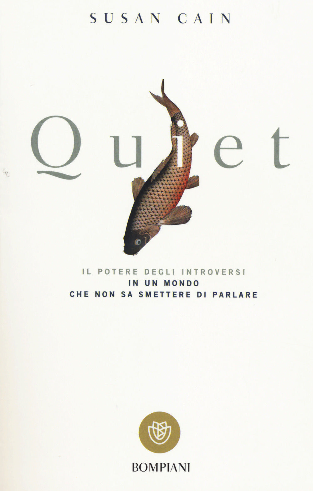 QUIET. IL POTERE DEGLI INTROVERSI IN UN MONDO CHE NON SA SMETTERE DI PARLARE