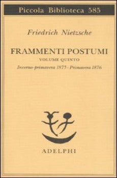 FRAMMENTI POSTUMI. VOL. 4: ESTATE-AUTUNNO 1873-FINE 1874