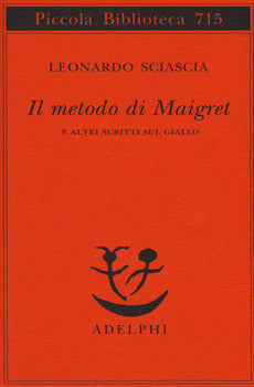 IL METODO DI MAIGRET E ALTRI SCRITTI SUL GIALLO