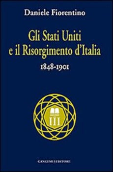 GLI STATI UNITI E IL RISORGIMENTO D'ITALIA (1848-1901)