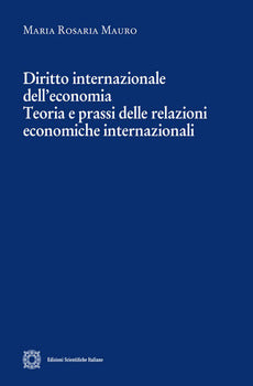 DIRITTO INTERNAZIONALE DELL'ECONOMIA. TEORIA E PRASSI DELLE RELAZIONI ECONOMICHE INTERNAZIONALI