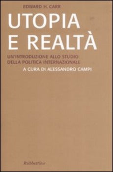 UTOPIA E REALTÀ. UN'INTRODUZIONE ALLO STUDIO DELLA POLITICA INTERNAZIONALE