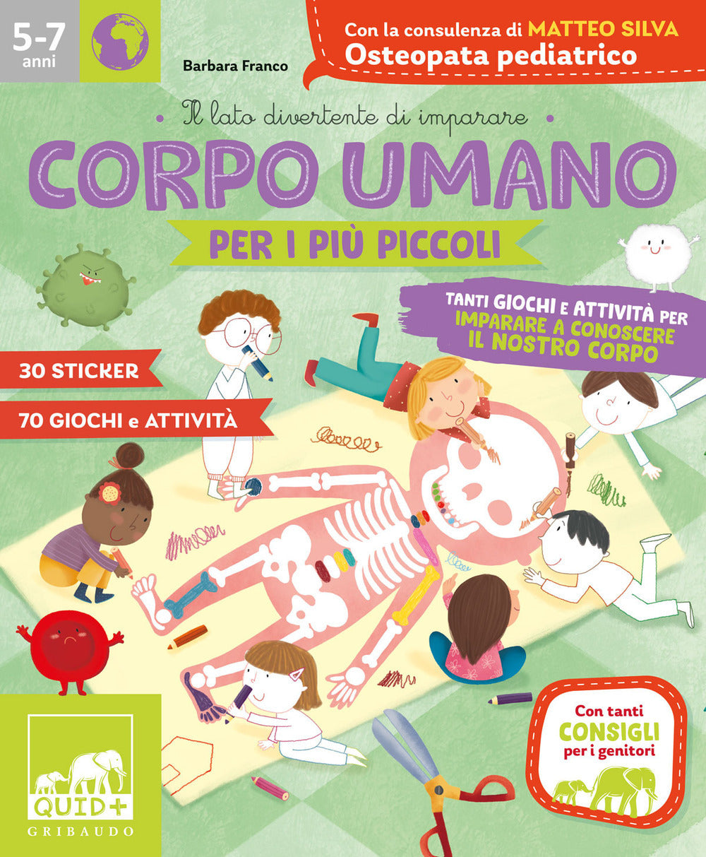 CORPO UMANO PER I PIU' PICCOLI. Tanti giochi e attività per imparare a conoscere il nostro corpo. con adesivi. ediz. a colori