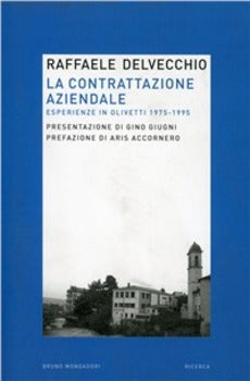 LA CONTRATTAZIONE AZIENDALE. ESPERIENZE IN OLIVETTI (1975-1995)