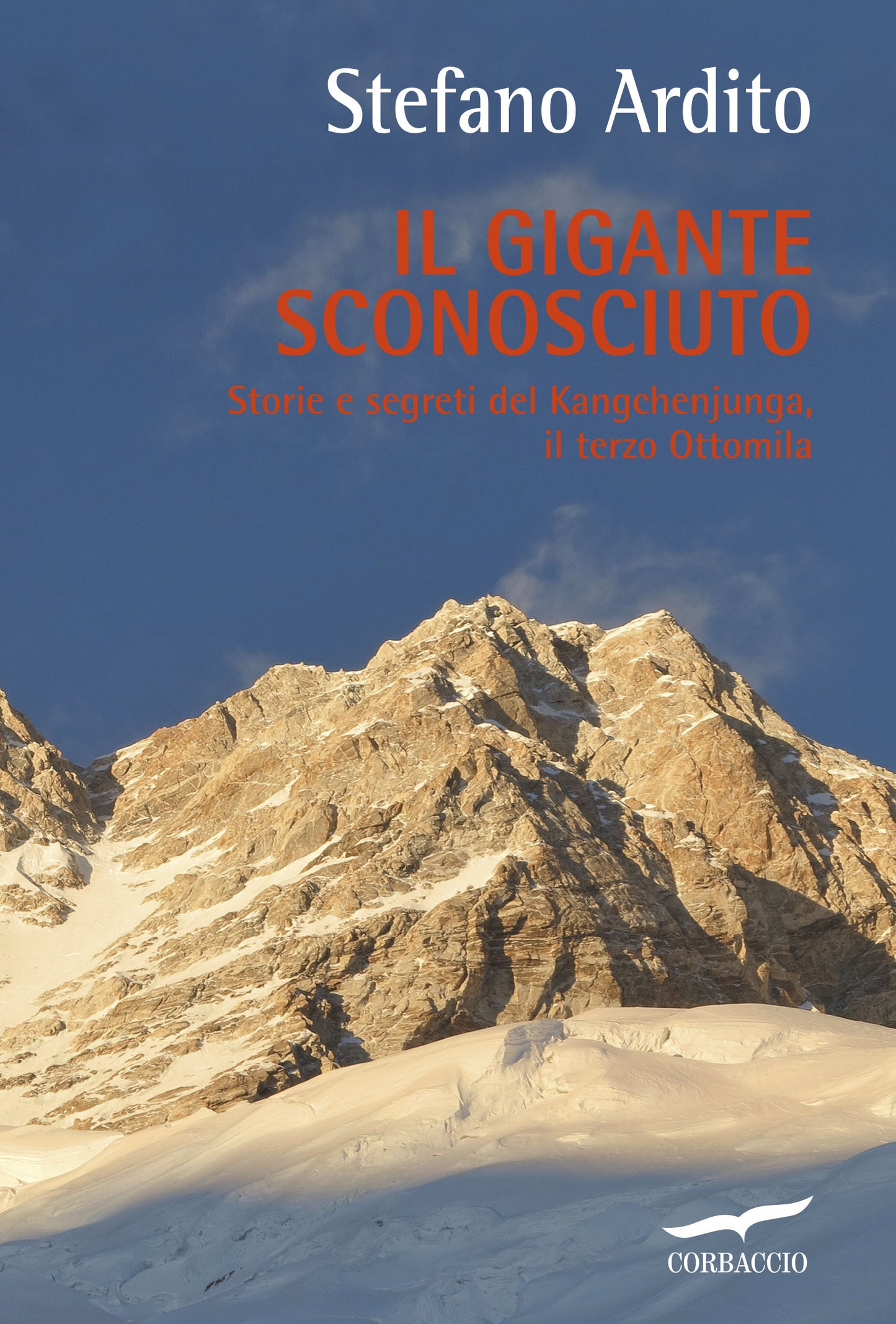IL GIGANTE SCONOSCIUTO. STORIE E SEGRETI DEL KANGCHENJUNGA, IL TERZO OTTOMILA