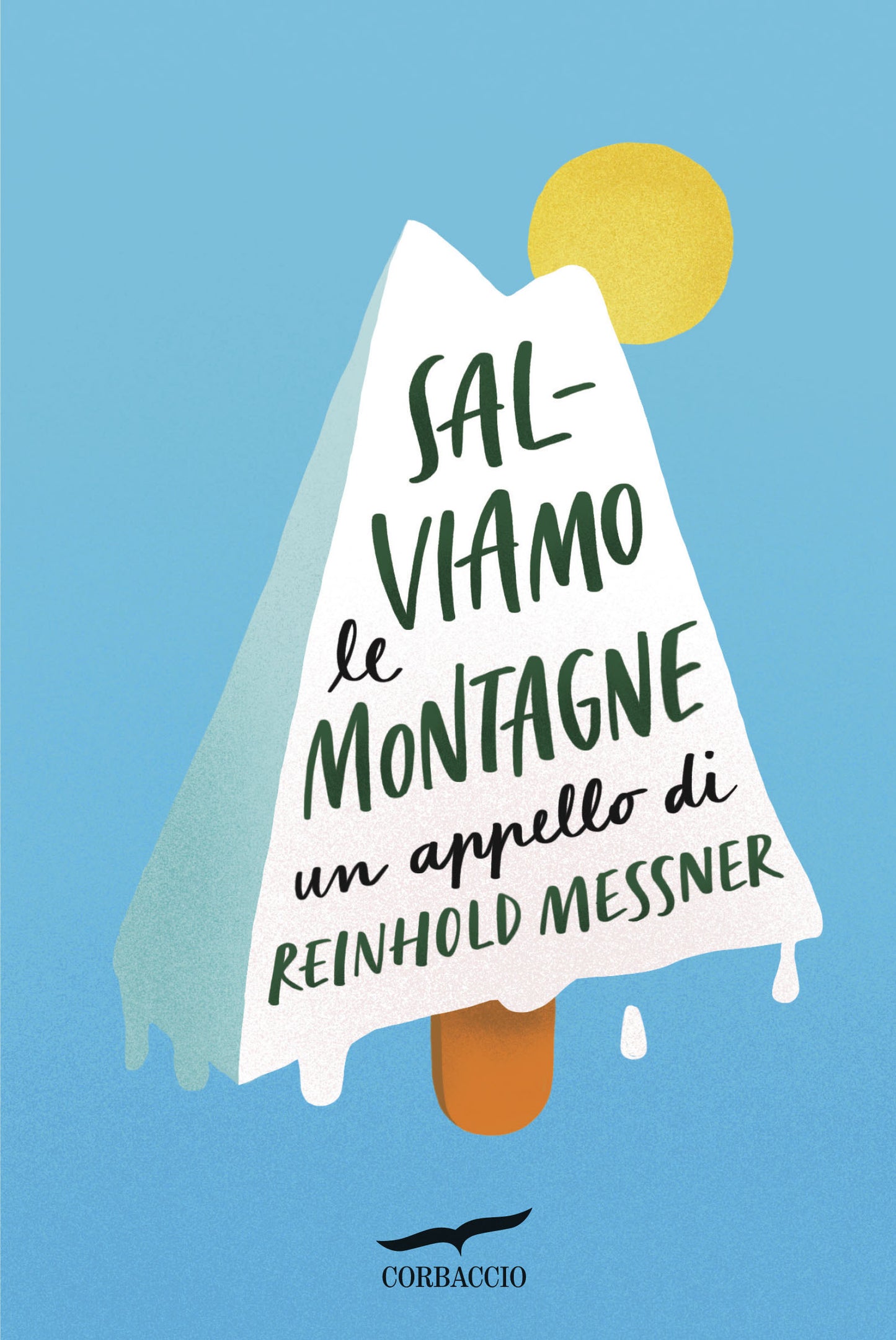 SALVIAMO LE MONTAGNE. UN APPELLO DI REINHOLD MESSNER