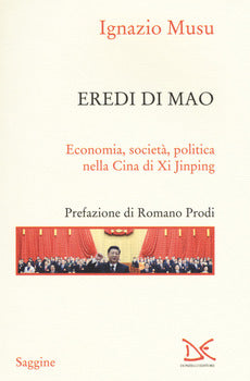 EREDI DI MAO. ECONOMIA, SOCIETÀ, POLITICA NELLA CINA DI XI JINPING