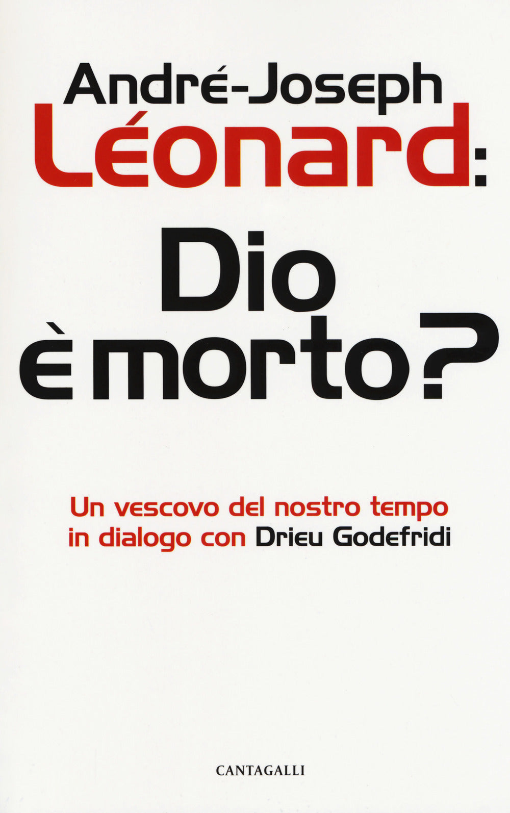 DIO E MORTO? UN VESCOVO DEL NOSTRO TEMPO IN DIALOGO CON DRIEU GODEFRIDI