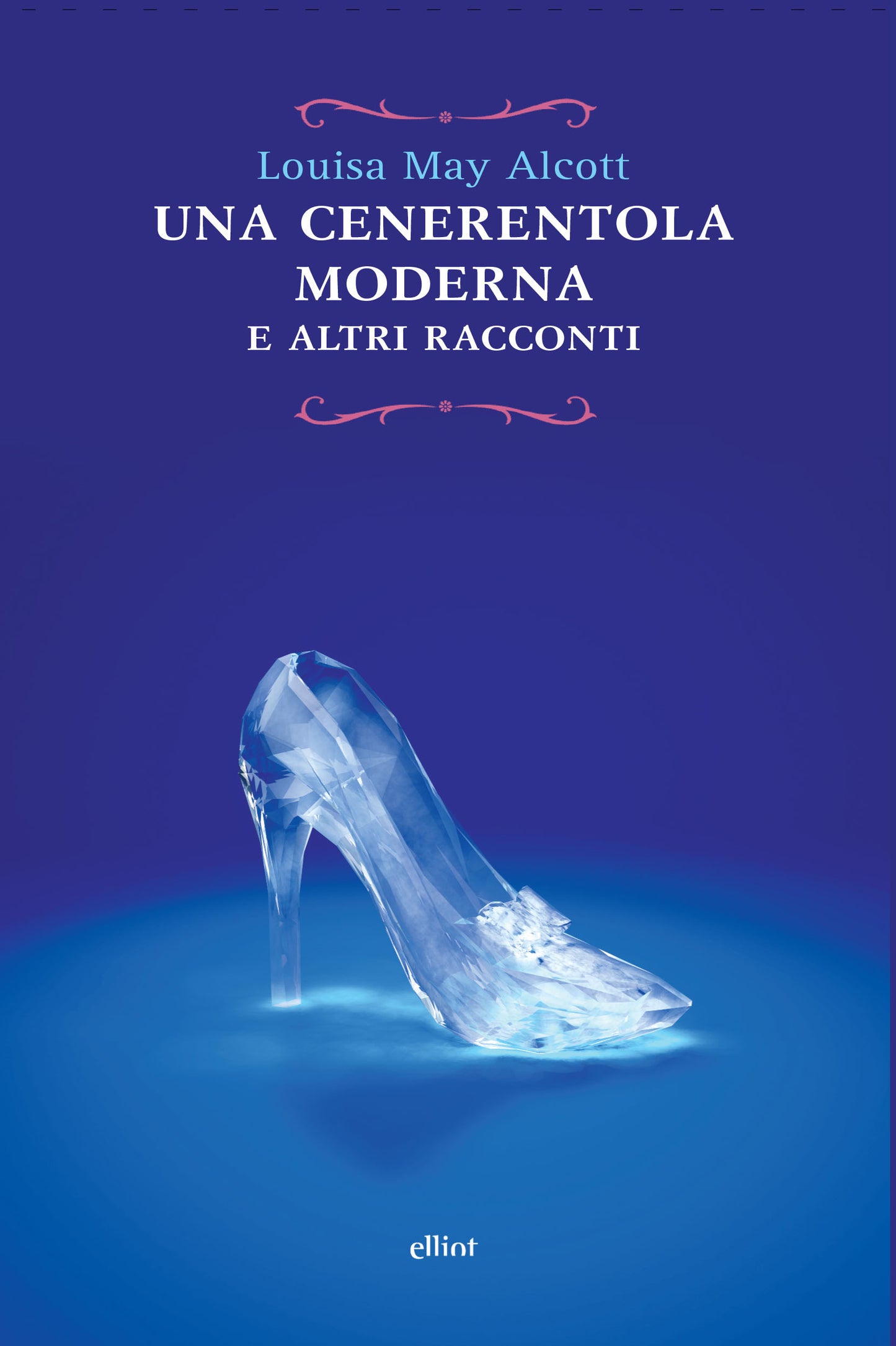 CENERENTOLA MODERNA E ALTRI RACCONTI