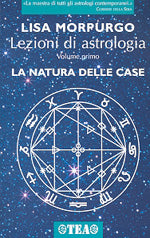 LEZIONI DI ASTROLOGIA. VOL. 1: LA NATURA DELLE CASE