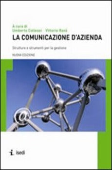 LA COMUNICAZIONE D'AZIENDA. STRUTTURE E STRUMENTI PER LA GESTIONE