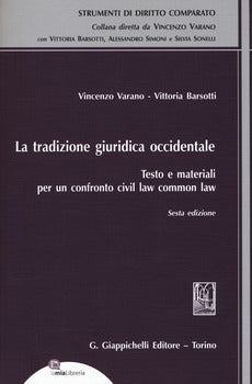 LA TRADIZIONE GIURIDICA OCCIDENTALE VI EDIZIONE - TESTO E MATERIALI PER UN CONFRONTO CIVIL LAW COMMON LAW. CON ESPANSIONE ONLINE