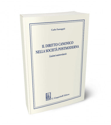 IL DIRITTO CANONICO NELLA SOCIETA' POSTMODERNA - LEZIONI UNIVERSITARIE