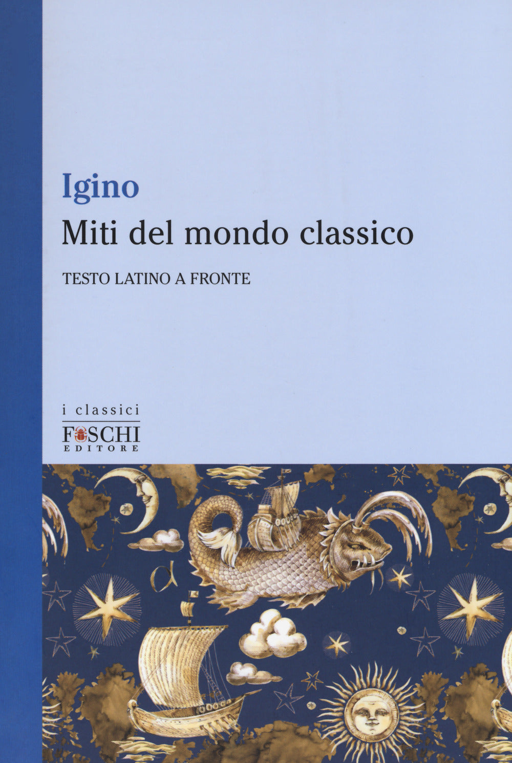 MITI DEL MONDO CLASSICO. TESTO LATINO A FRONTE
