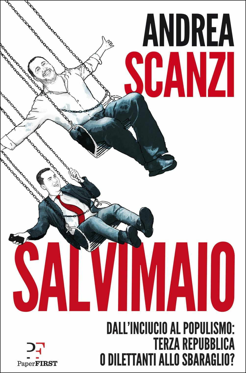 SALVIMAIO. DALL'INCIUCIO AL POPULISMO: TERZA REPUBBLICA O DILETTANTI ALLO SBARAGLIO?