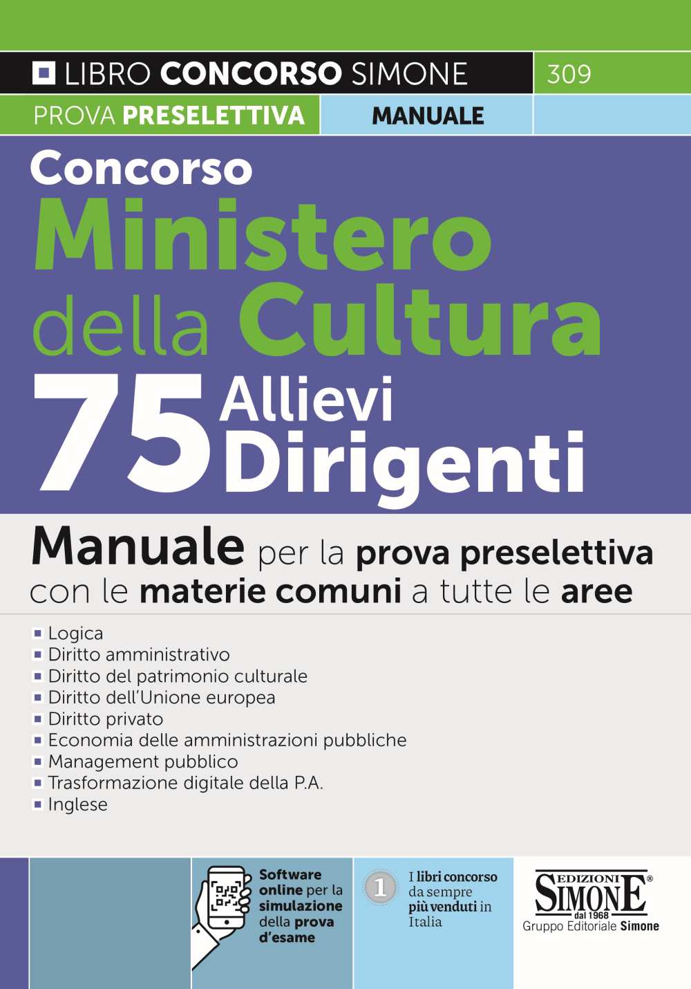 CONCORSO 75 ALLIEVI DIRIGENTI MINISTERO DELLA CULTURA. MANUALE PER LA PROVA PRESELETTIVA CON LE MATERIE COMUNI A TUTTE LE AREE