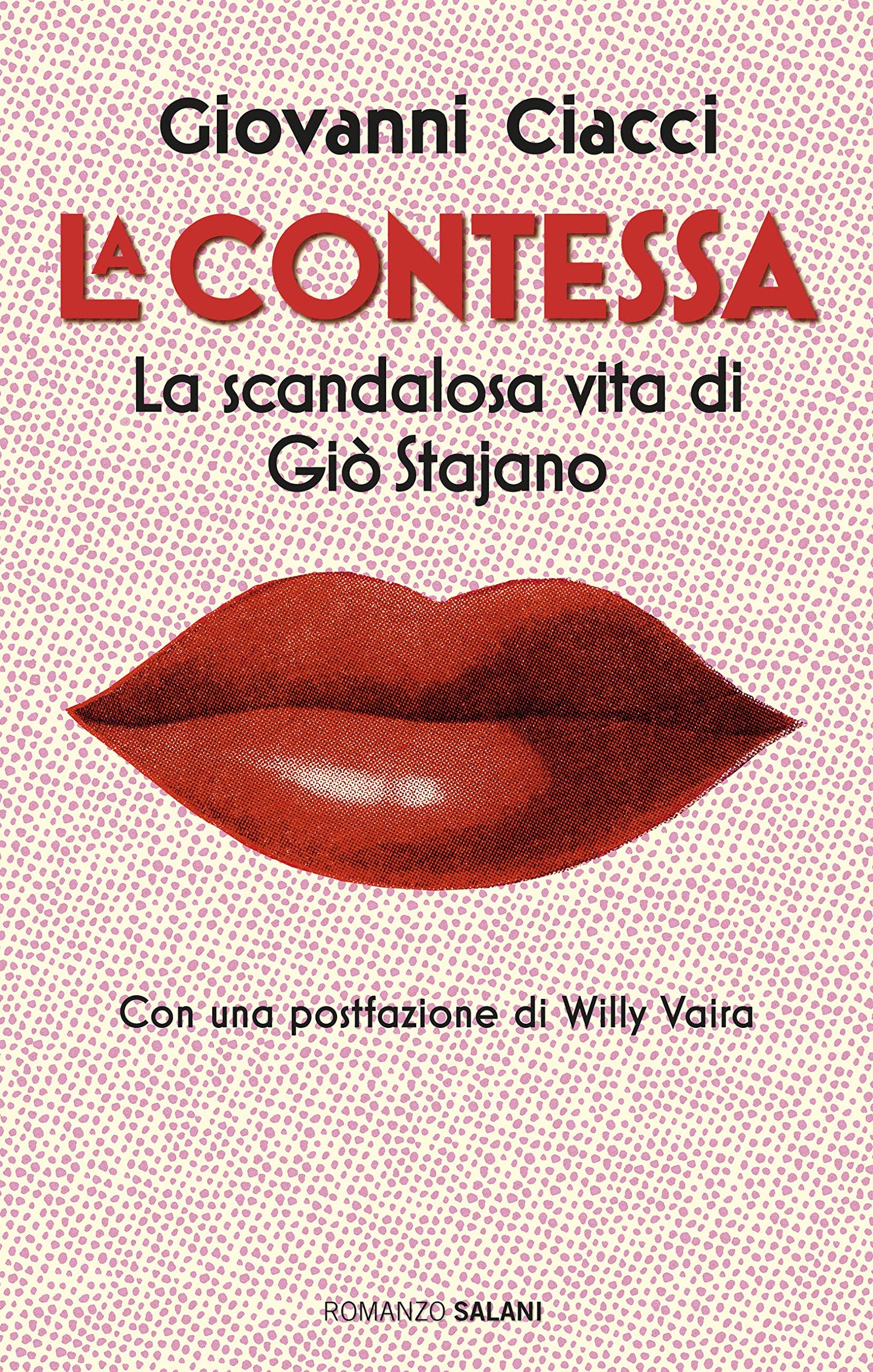 LA CONTESSA. LA SCANDALOSA VITA DI GIÒ STAJANO