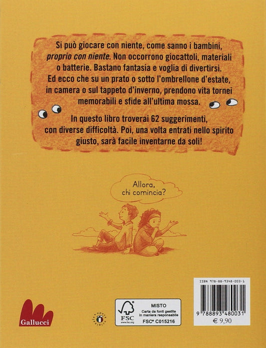 AI BAMBINI BASTA NIENTE PER GIOCARE. 62 ATTIVITÀ DA FARE SENZA NULLA. NUOVA EDIZ.