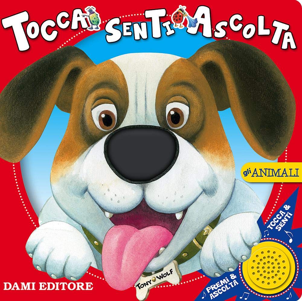 GLI ANIMALI. TOCCA SENTI ASCOLTA