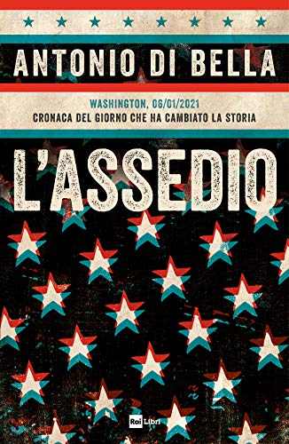 L'ASSEDIO. WASHINGTON 06/01/2021. CRONACA DEL GIORNO CHE HA CAMBIATO LA STORIA