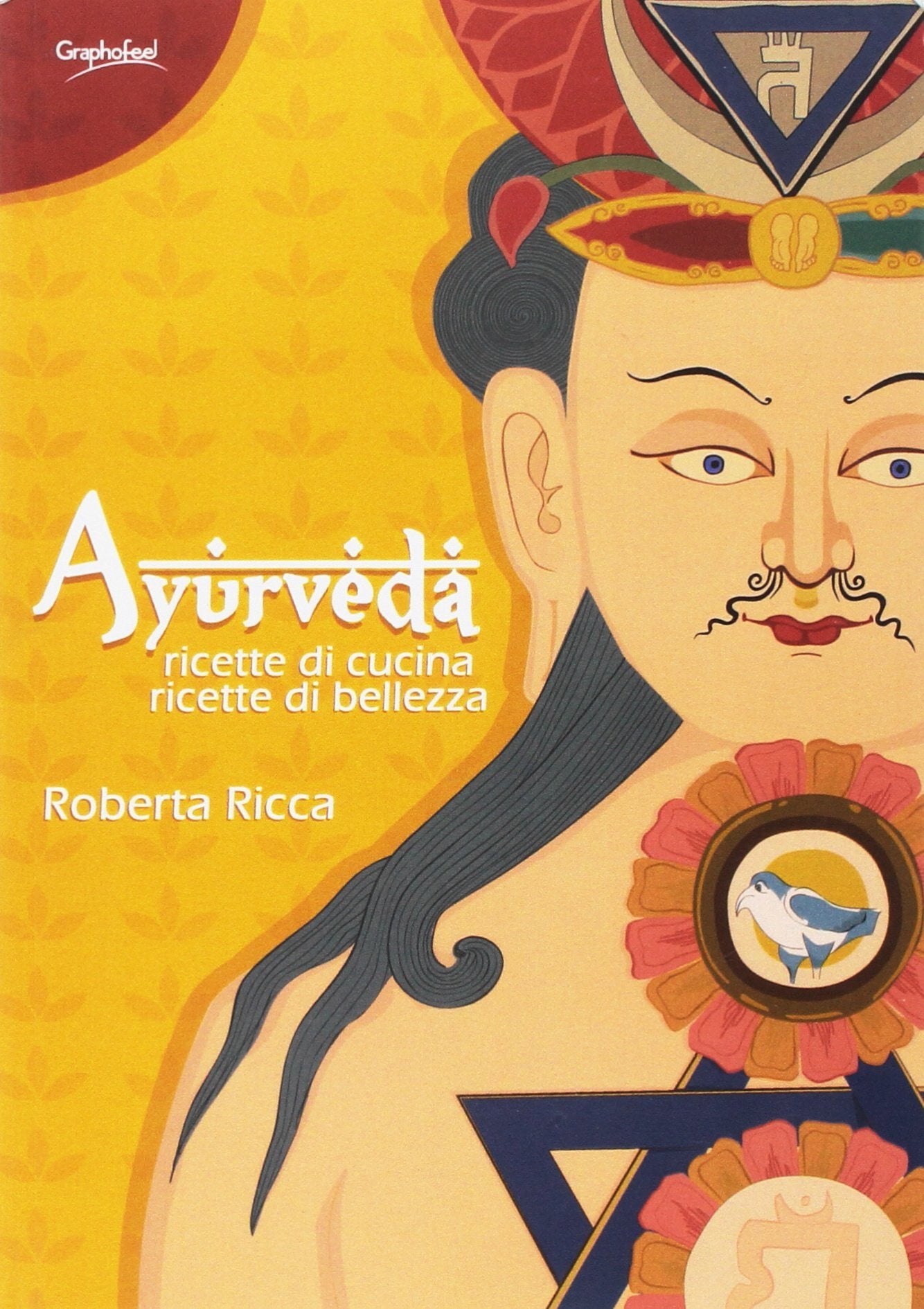 AYURVEDA. RICETTE DI CUCINA, RICETTE DI BELLEZZA