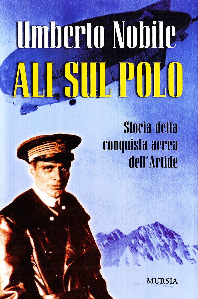 ALI SUL POLO. STORIA DELLA CONQUISTA AEREA DELL'ARTIDE