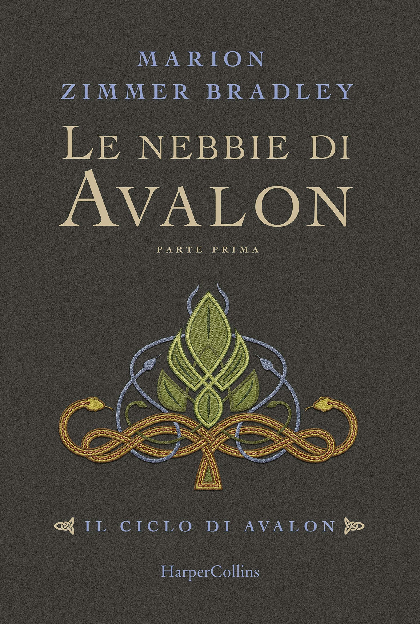 LE NEBBIE DI AVALON. IL CICLO DI AVALON. PARTE PRIMA